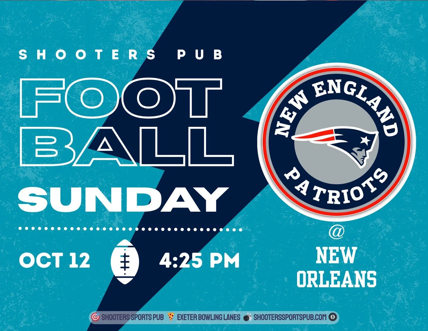 Patriots vs. Saints, 1:00pm kickoff. (Poster is wrong) Big game atmosphere, pub food, and plenty of cold beer&mdash;join us for Sunday football at Shooters Pub, Exeter, NH