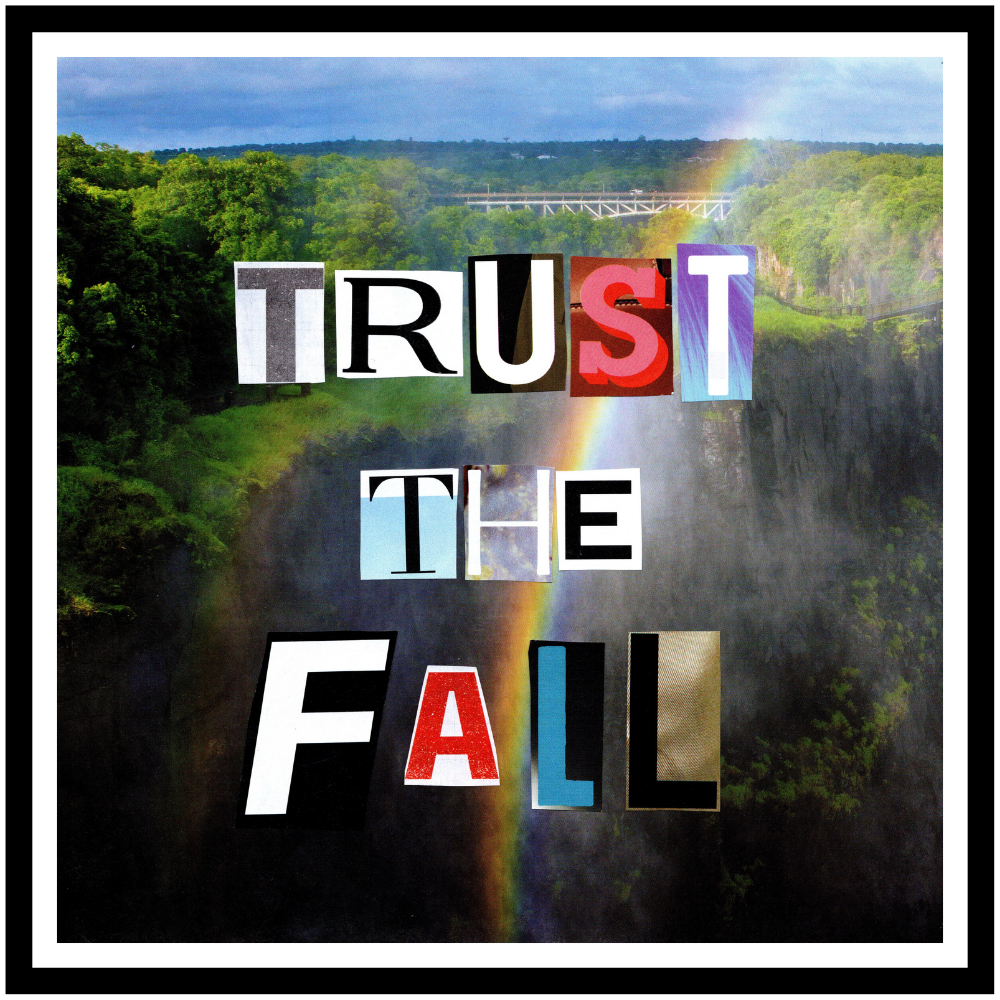 love letter #001: <br> "trust the fall"