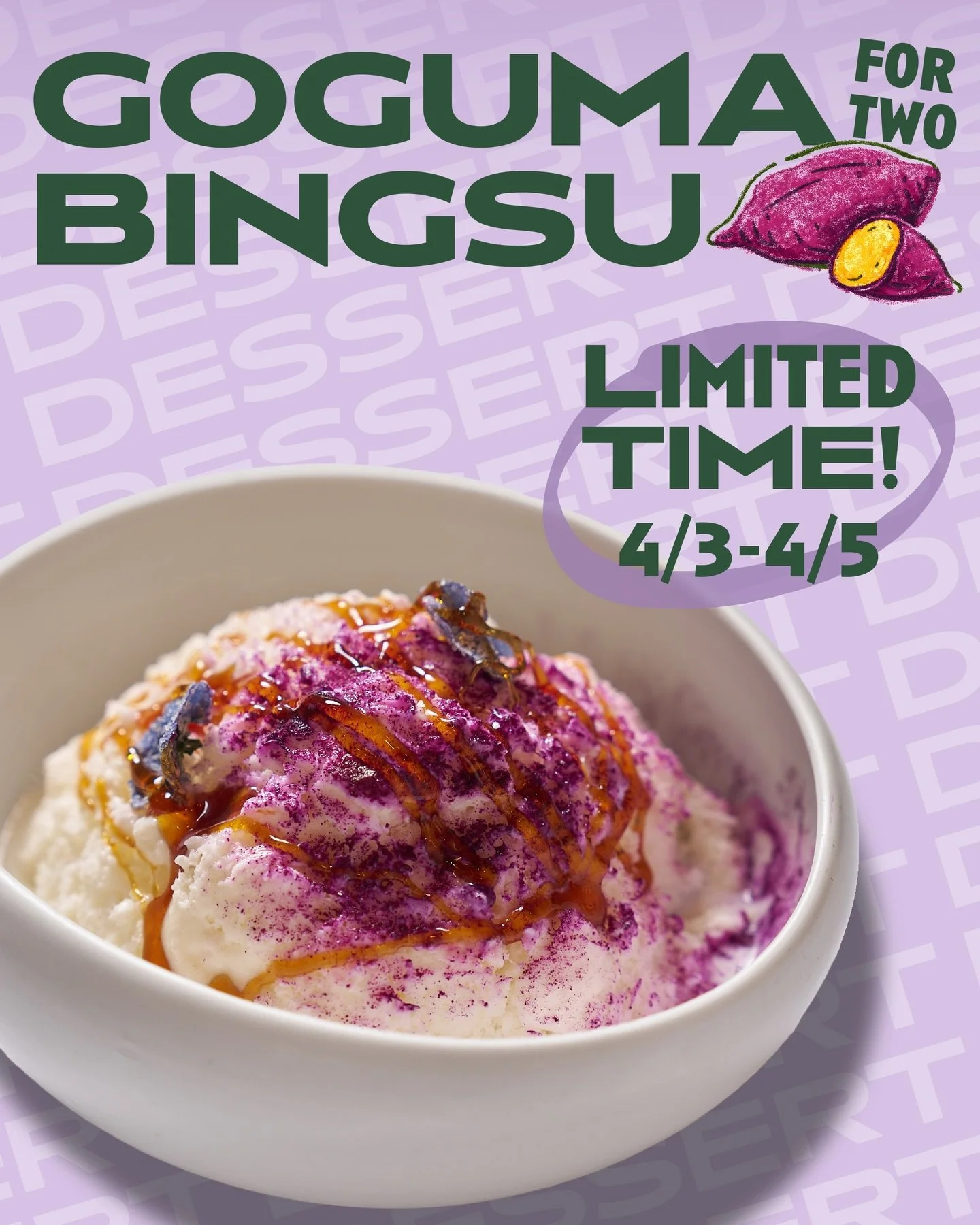Goguma Bingsu is back 🍠

Our Korean sweet potato shaved ice is here for Easter weekend

Grab a friend and share something sweet to end your table

Fri 4/3&ndash;Sun 4/5
serving lunch and dinner