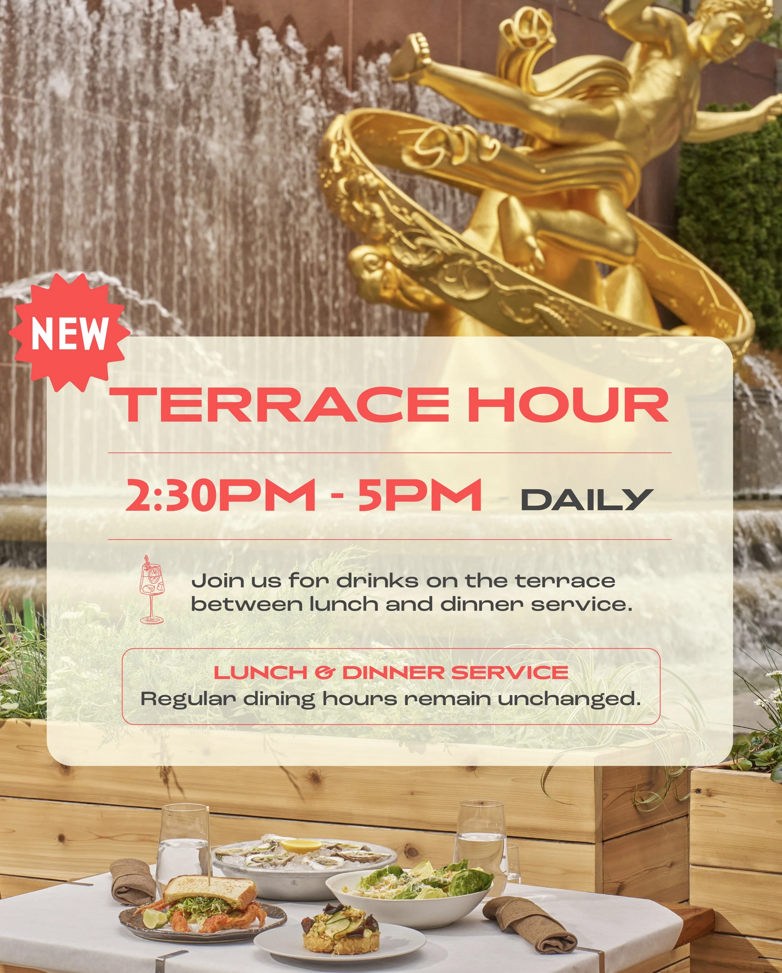 NOW OFFERING SUMMER TERRACE HOUR ☀️🍹
Daily | 2:30PM &ndash; 5PM

Join us on the terrace for an afternoon pause between lunch and dinner service, featuring our beverage menu only.

*Regular lunch and dinner service hours remain unchanged.

Reservatio