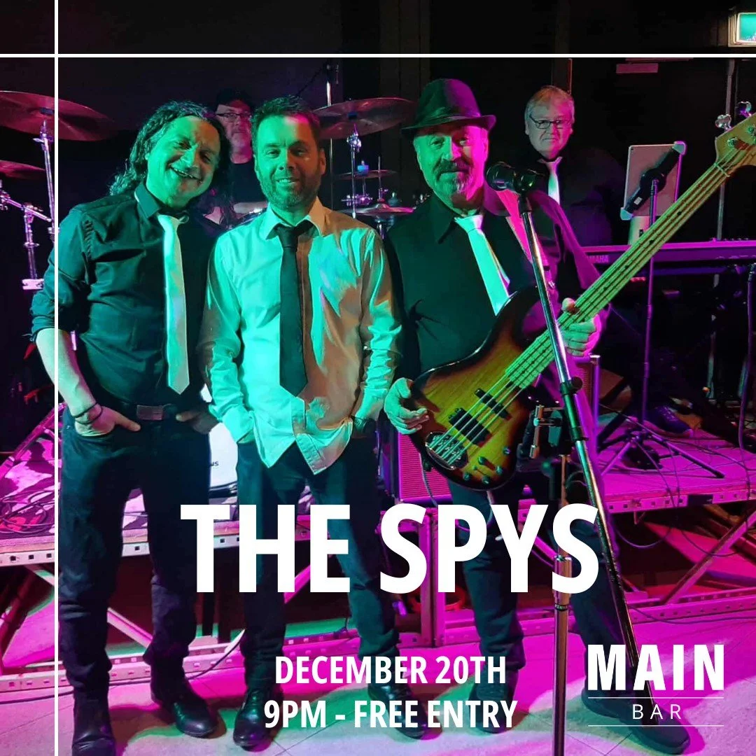 The Spys are BACK! 

This Saturday night, The Spys return to the Main Bar bringing all the hits, all the energy and all the dance moves to the dance floor.

Round up your crew, grab a drink and get ready for a night of great music, good vibes and non