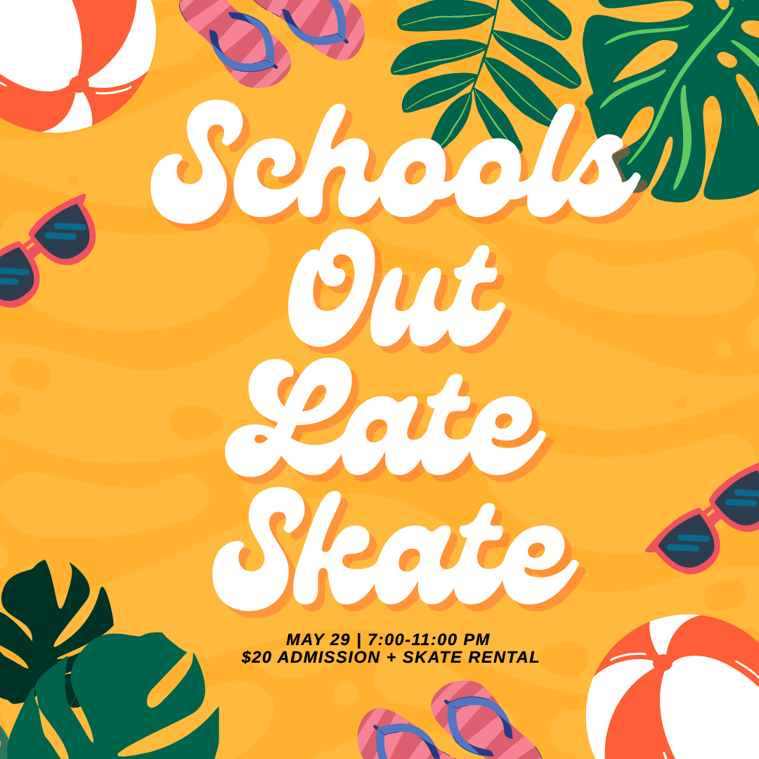 Schools Out Late Skate