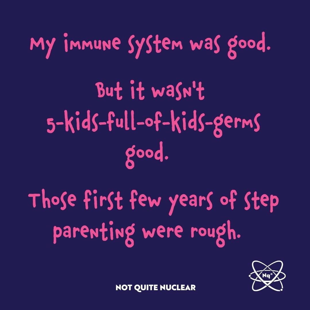 😳It&rsquo;s one thing to germ it up progressively alongside your toddler. 

🤧It&rsquo;s a whole other thing trying to work out what freight train hit you in the first couple of years of trying to power up a new step parent immune system. 

#notquit