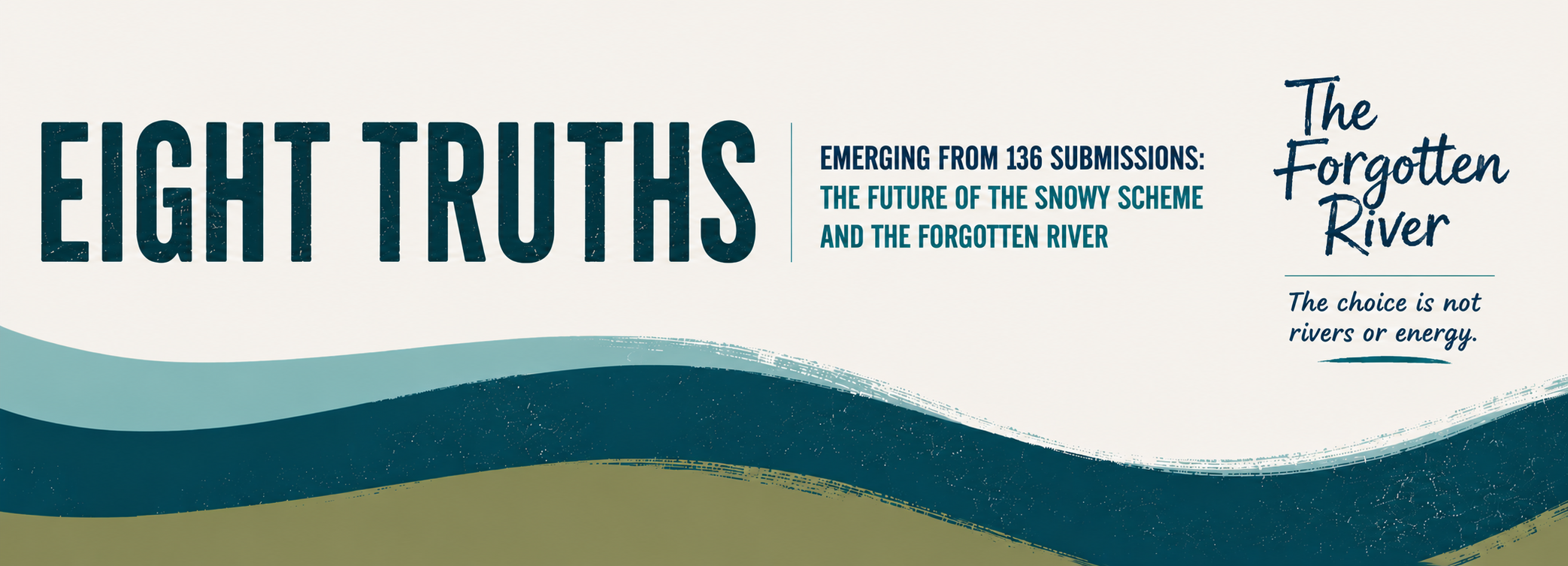 Eight truths emerging from 136 community submissions: The future of the Snowy Scheme and the Forgotten River 