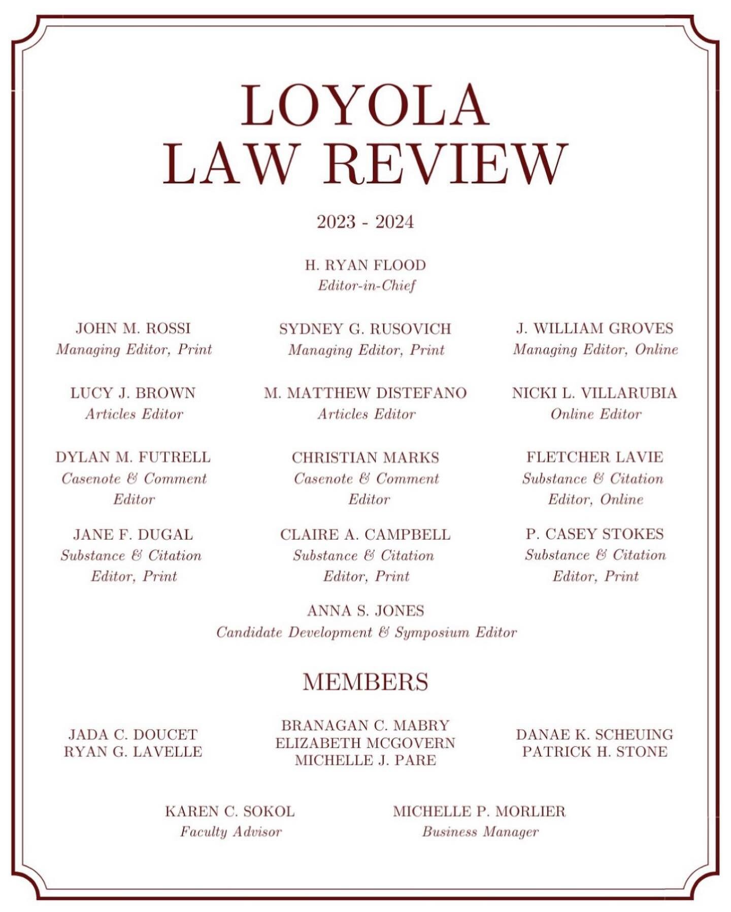 The Loyola Law Review is elated to announce the 2023-2024 Editorial Board for Volume 70 of the review. Congratulations and we look forward to what you all will accomplish!