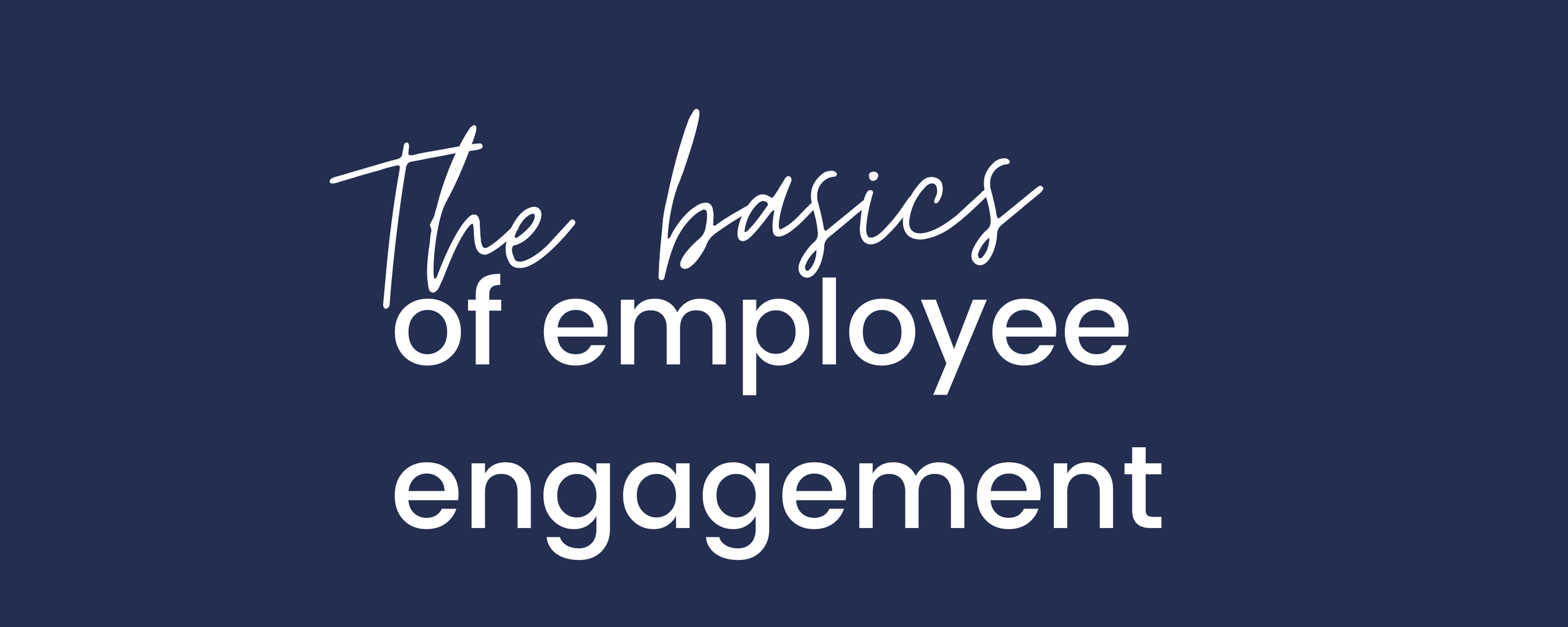 INFOGRAPHIC // The basics of employee engagement.