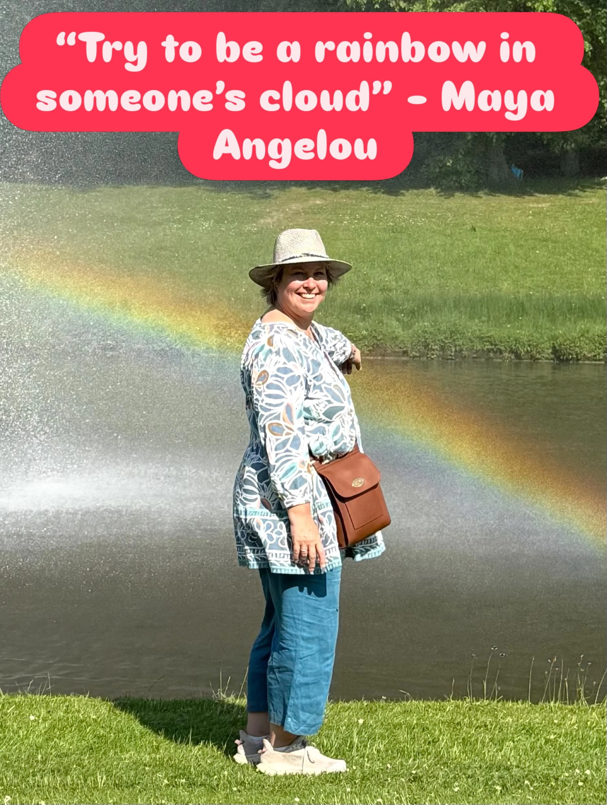 Try to be a rainbow in someone&rsquo;s cloud - Maya Angelou

I&rsquo;ve had so many rainbows in my clouds
I had a lot of clouds
So I don&rsquo;t ever feel
I have no help

I&rsquo;ve had rainbows in my clouds

And the thing to do it seems to me
Is to 