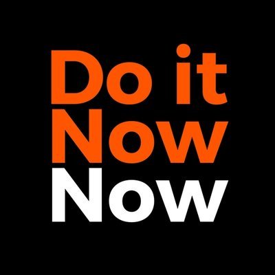 Do it Now Now