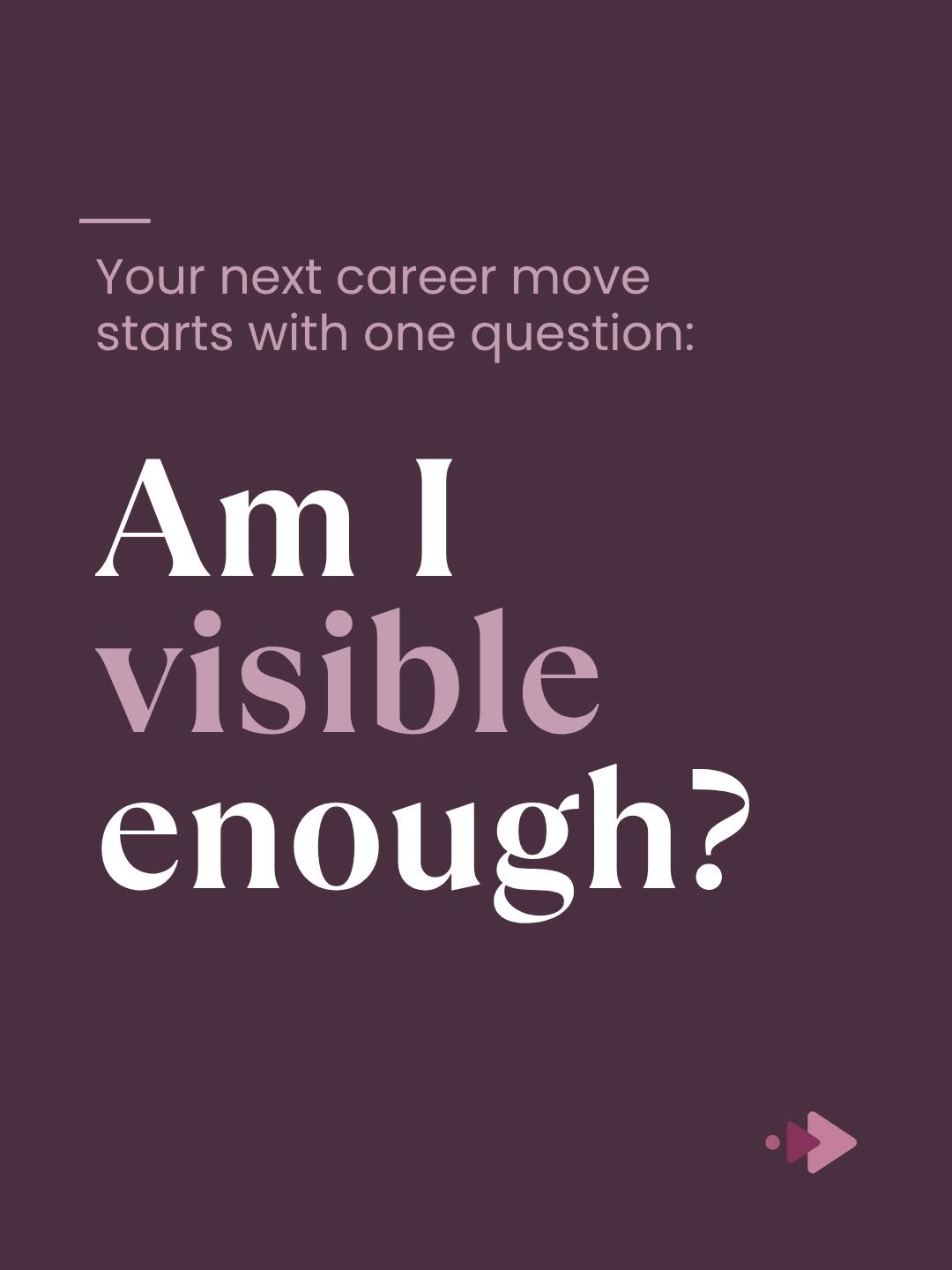 Your next career move doesn&rsquo;t start with more effort. It starts with one honest question: are you visible enough?

Not just busy. Not just good. Visible for the roles, projects, and opportunities you actually want.

That&rsquo;s exactly why we 
