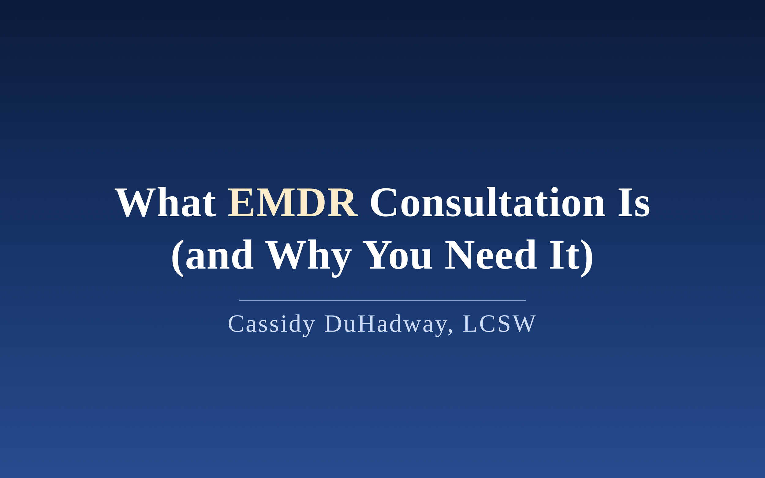 What EMDR Consultation Is (and Why You Need It)