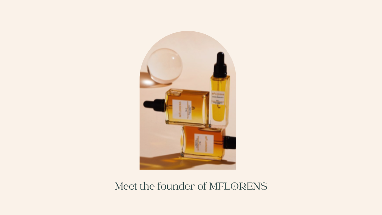Meet the founder of MFLORENS