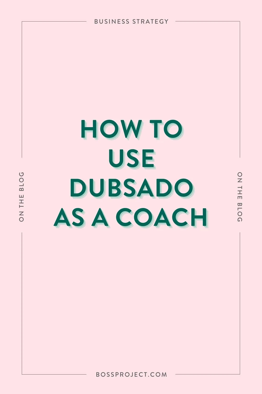 How to Use Dubsado as a Coach — Boss Project