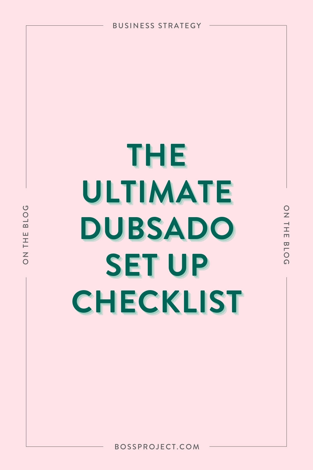 The Ultimate Dubsado Set Up Checklist — Boss Project