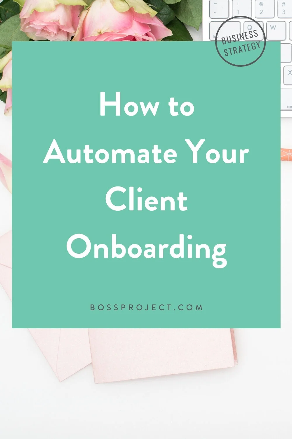 How to Automate Your Client Onboarding Process with Dubsado — Boss Project