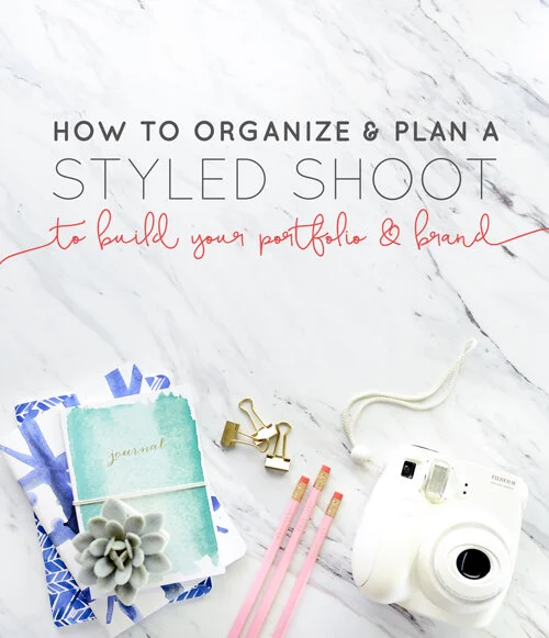 How to Organize & Plan a Styled Shoot to Build Your Portfolio & Brand ...