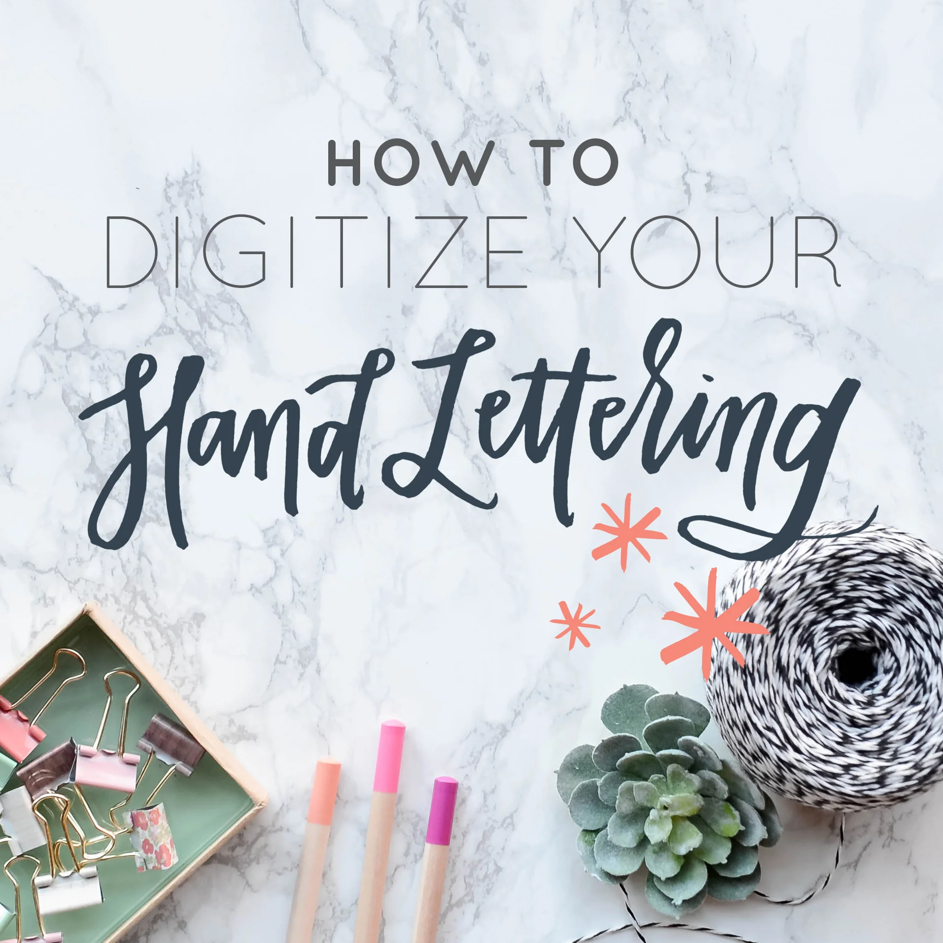 How to Digitize Your Hand Lettering