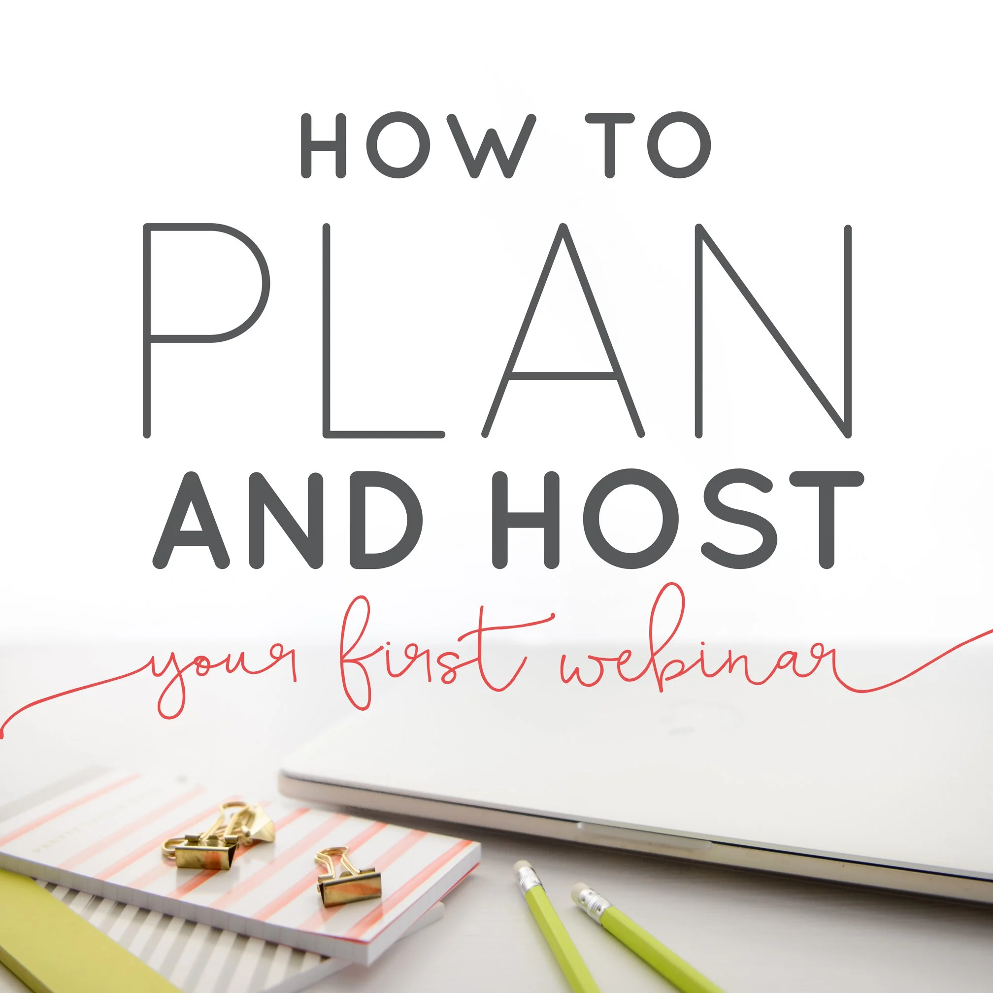 How to Plan and Host Your First Webinar