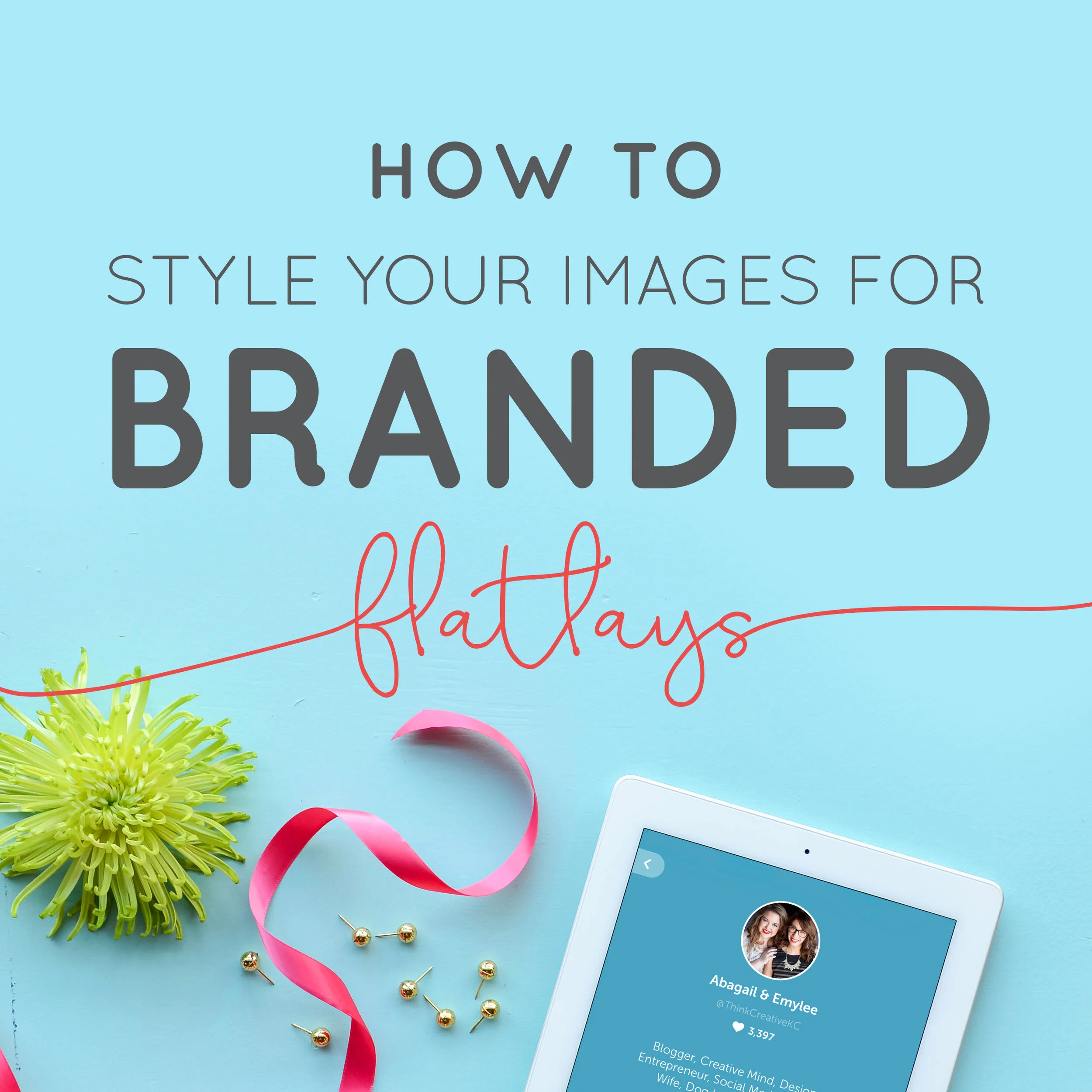 How to Style Your Images for Branded Flat Lays [Video]