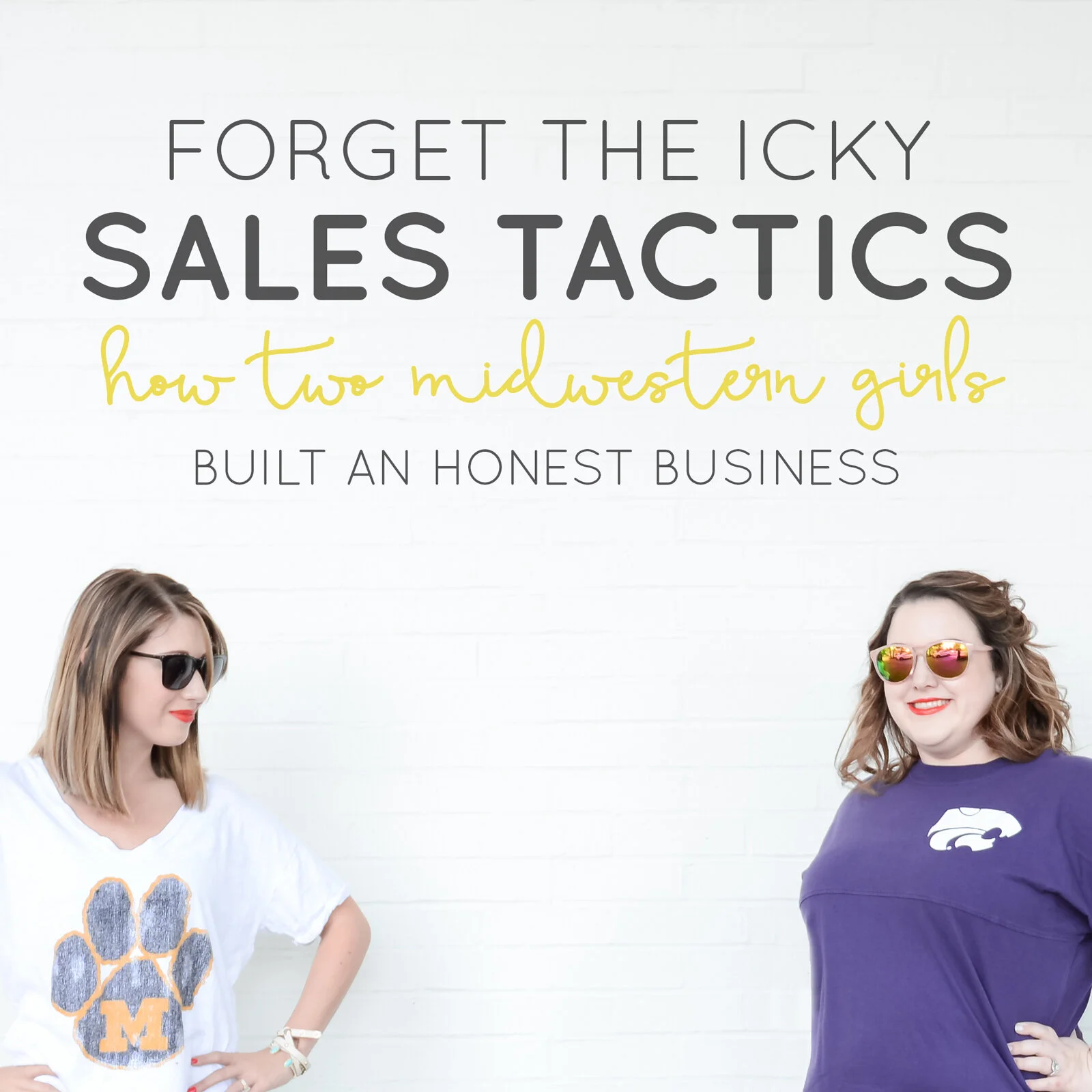 Forget the Icky Sales Tactics: How 2 Midwestern Girls Built an Honest Business 
