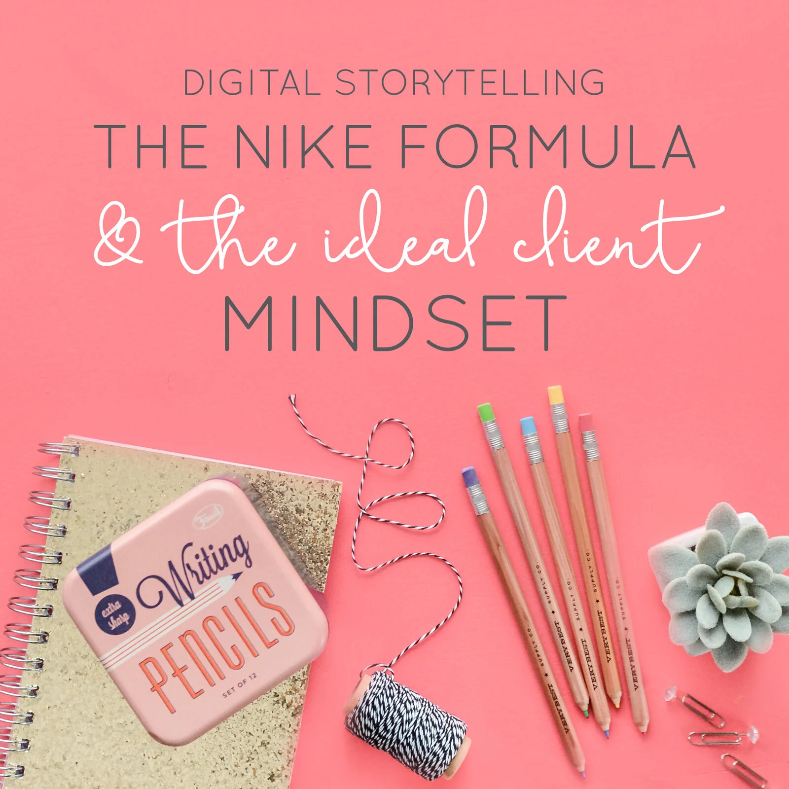 Digital Storytelling, the Nike Formula & the Ideal Client Mindset