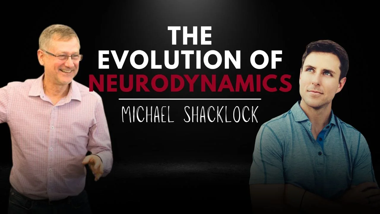 The Evolution of Neurodynamics with Michael Shacklock