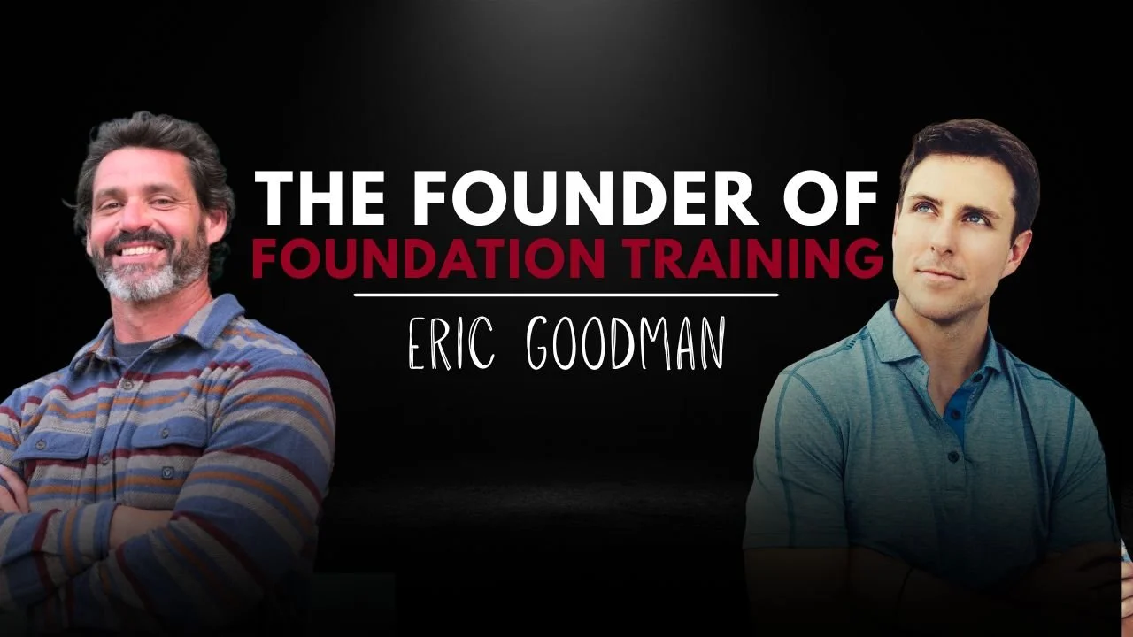 The Founder of Foundation Training - Dr. Eric Goodman, DC