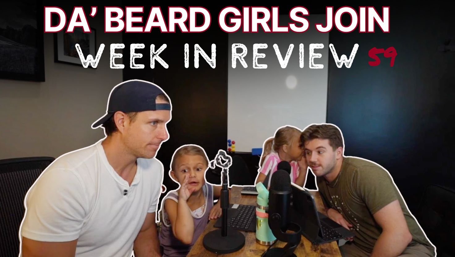 The Beard Girls Join Me | Week in Review 59