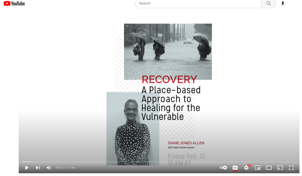 2021 Fuller Lecture: Recovery, A Place-Based Approach to Healing for the Vulnerable