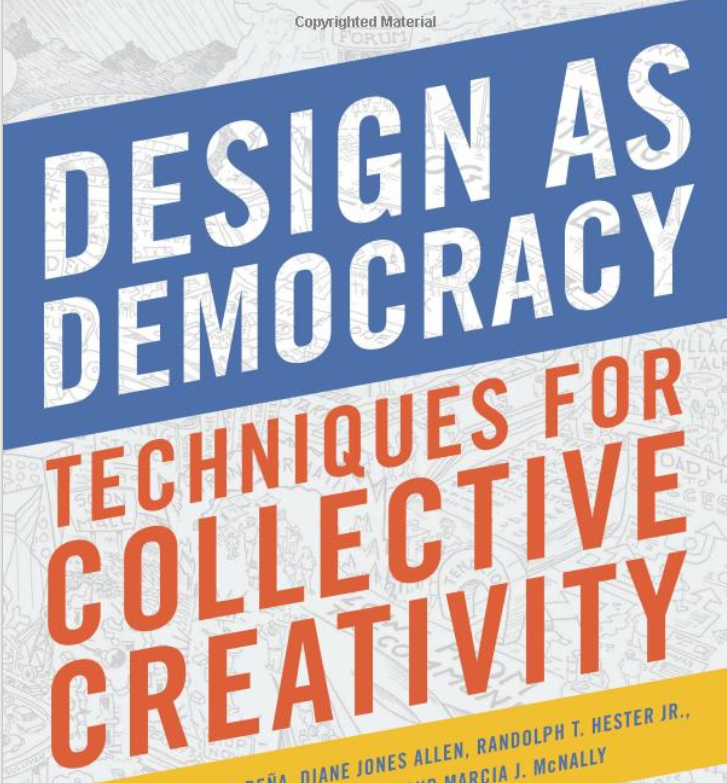 Design As Democracy: Techniques for Collective Creativity