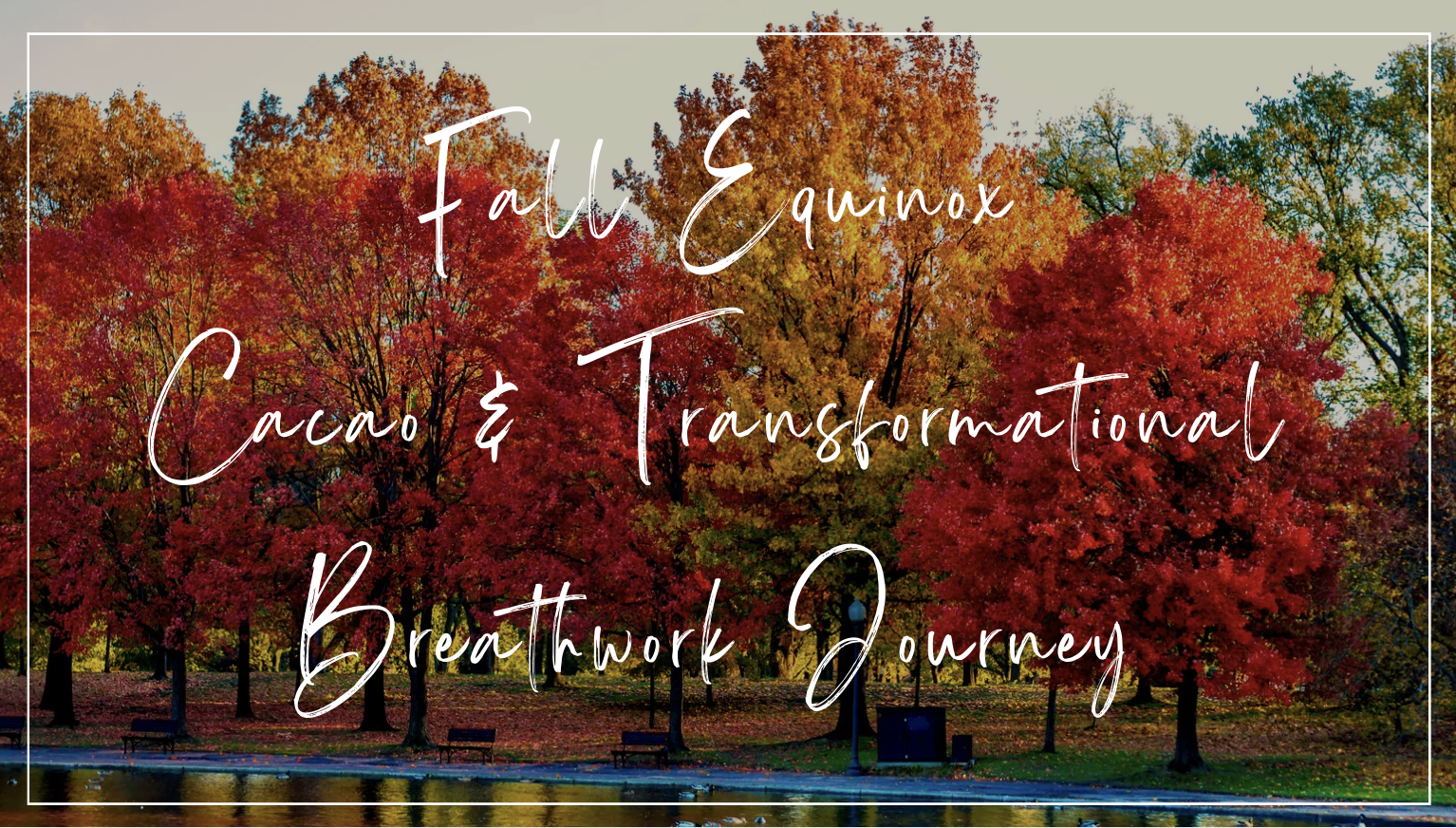 Fall Equinox Cacao & Breathwork Ceremony