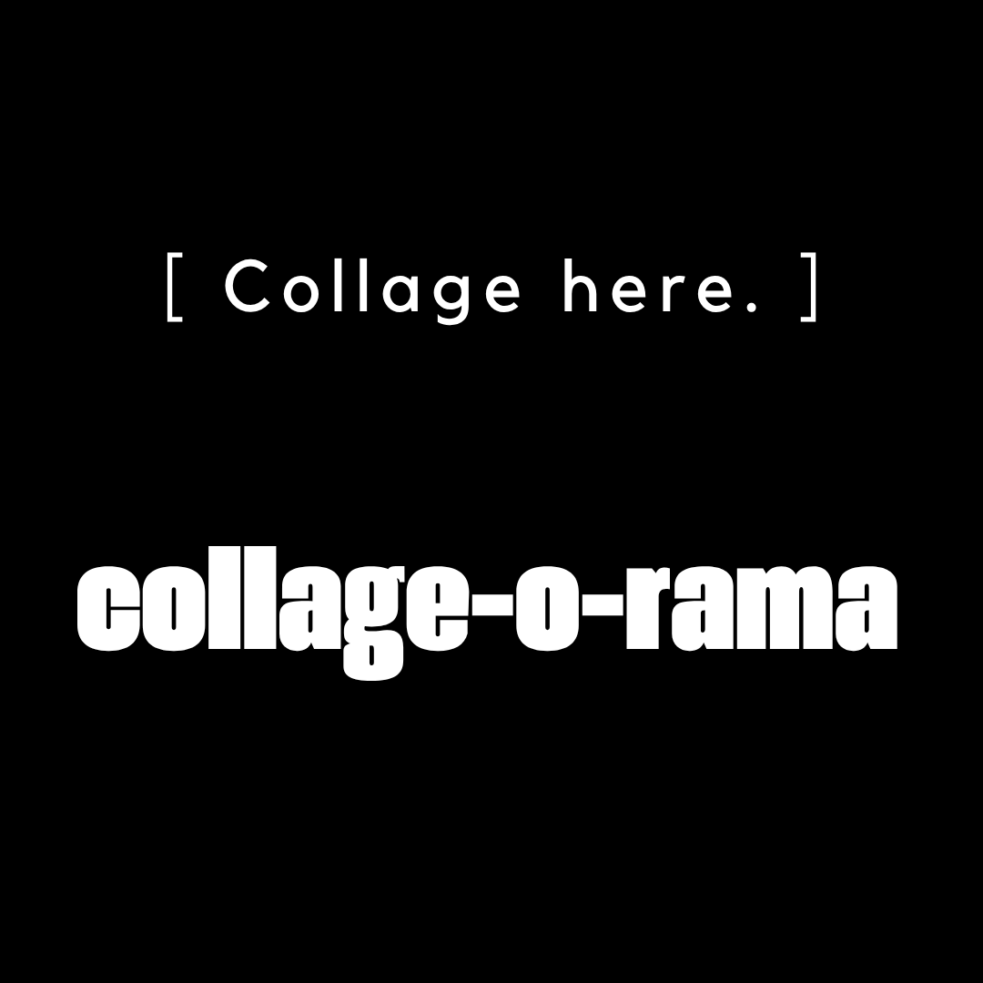 Collage-O-Rama