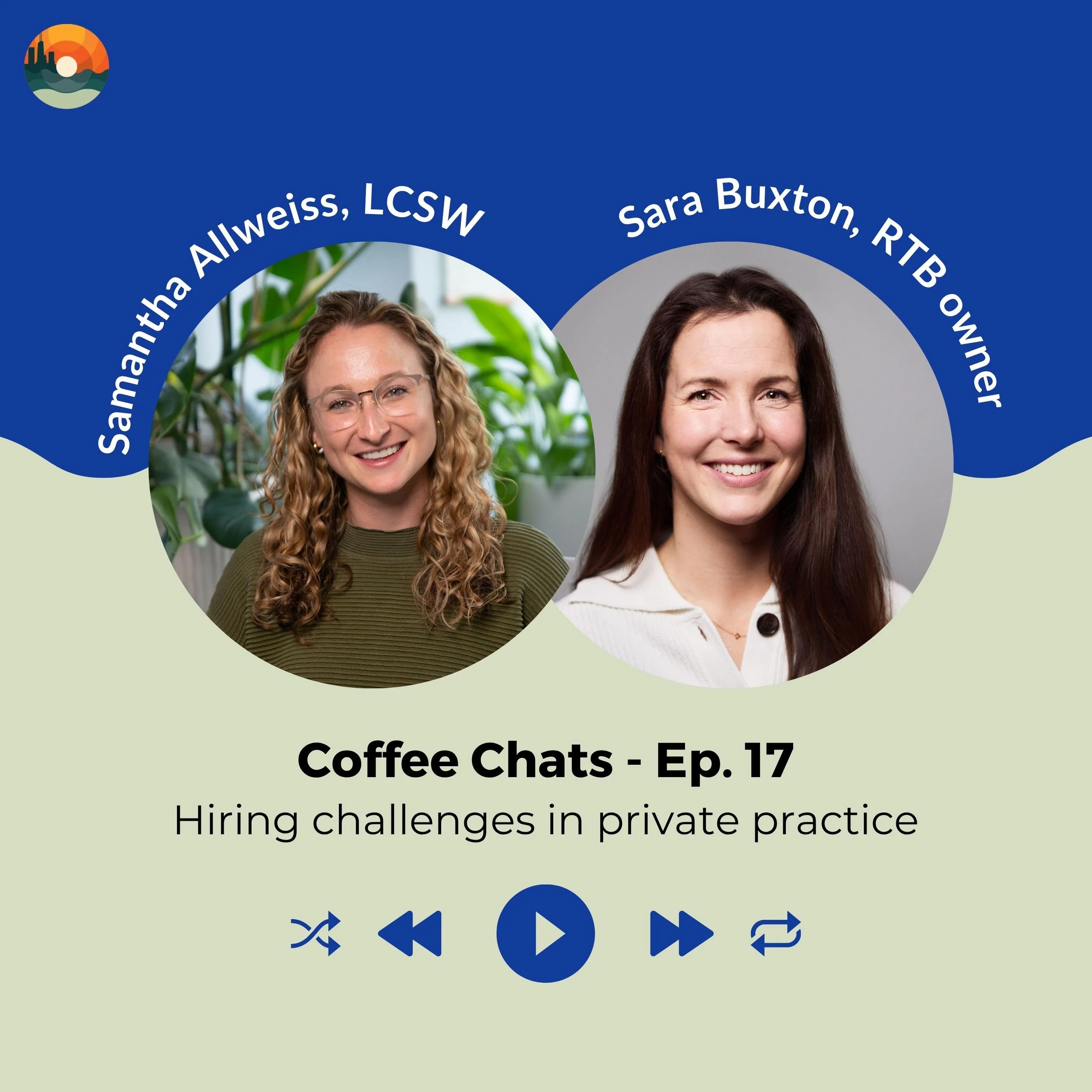 Ep. 17 Coffee Chats: Practice owner Sara Buxton on hiring challenges in private practice