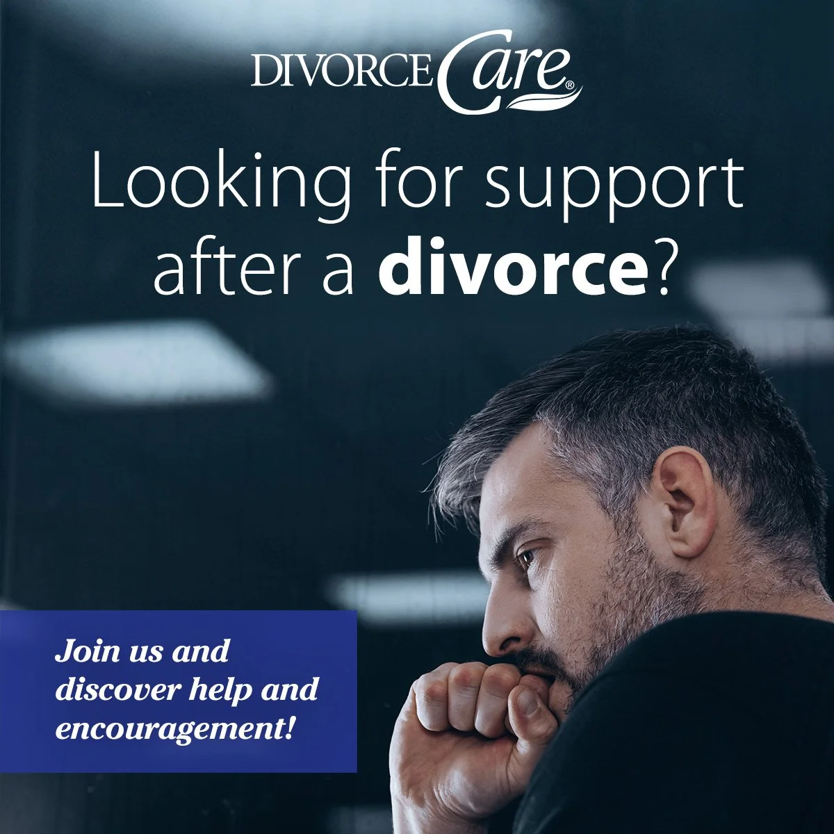 A man with short gray hair and a beard, resting his chin on his hand, looking contemplative. Text overlay reads "Divorce Care. Looking for support after a divorce? Join us and discover help and encouragement!" The background is dark with a blurred indoor setting.