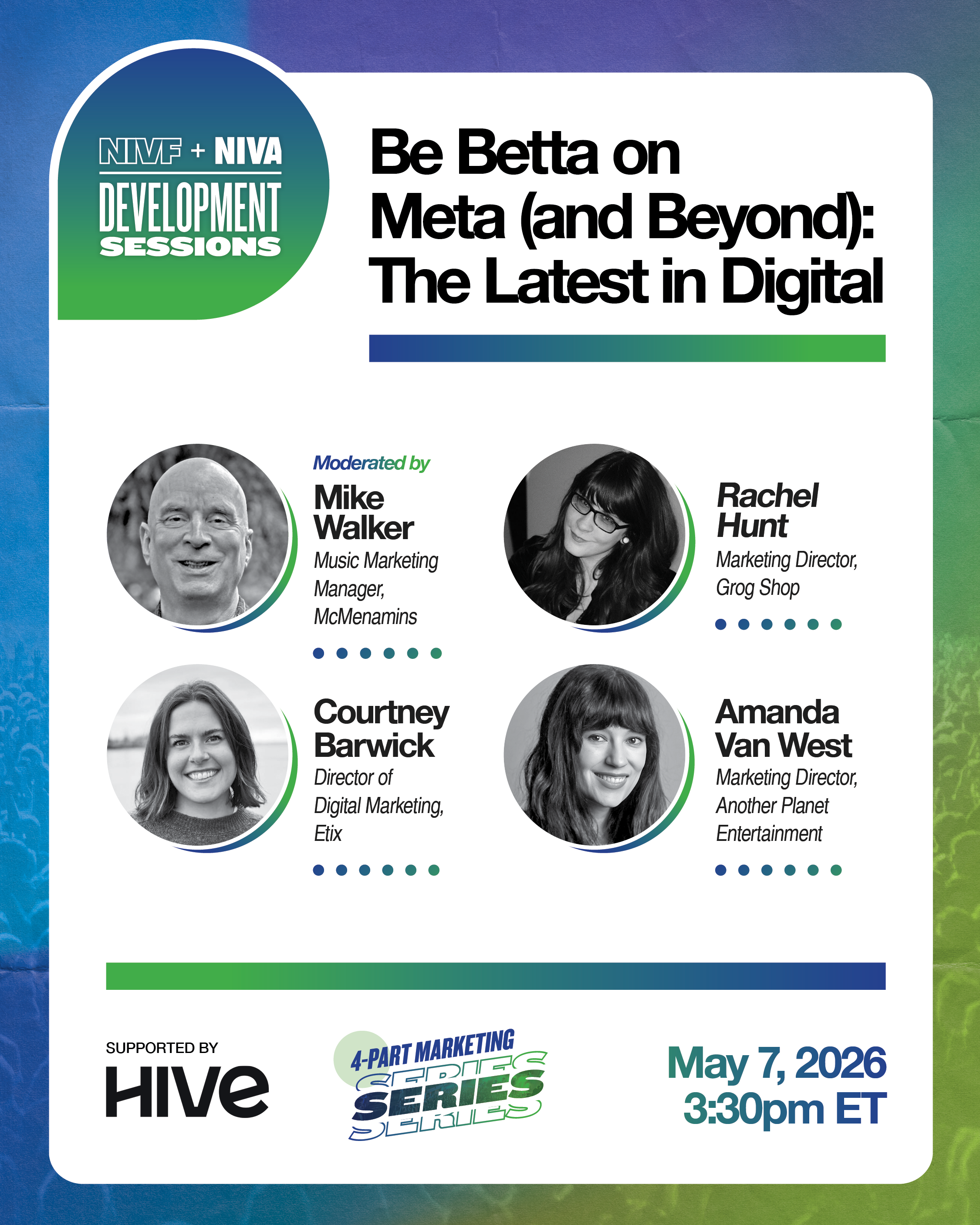 Event poster for a digital marketing panel titled 'Be Betta on Meta (and Beyond): The Latest in Digital', scheduled for May 7, 2026, at 3:30 pm ET. The panel features four speakers: Rachel Hunt, Courtney Barwick, Amanda Van West, and Mike Walker, with moderated by Mike Walker. Supported by Hivē and 4-Part Marketing Series, with a background of gradient colors and photos of the speakers.