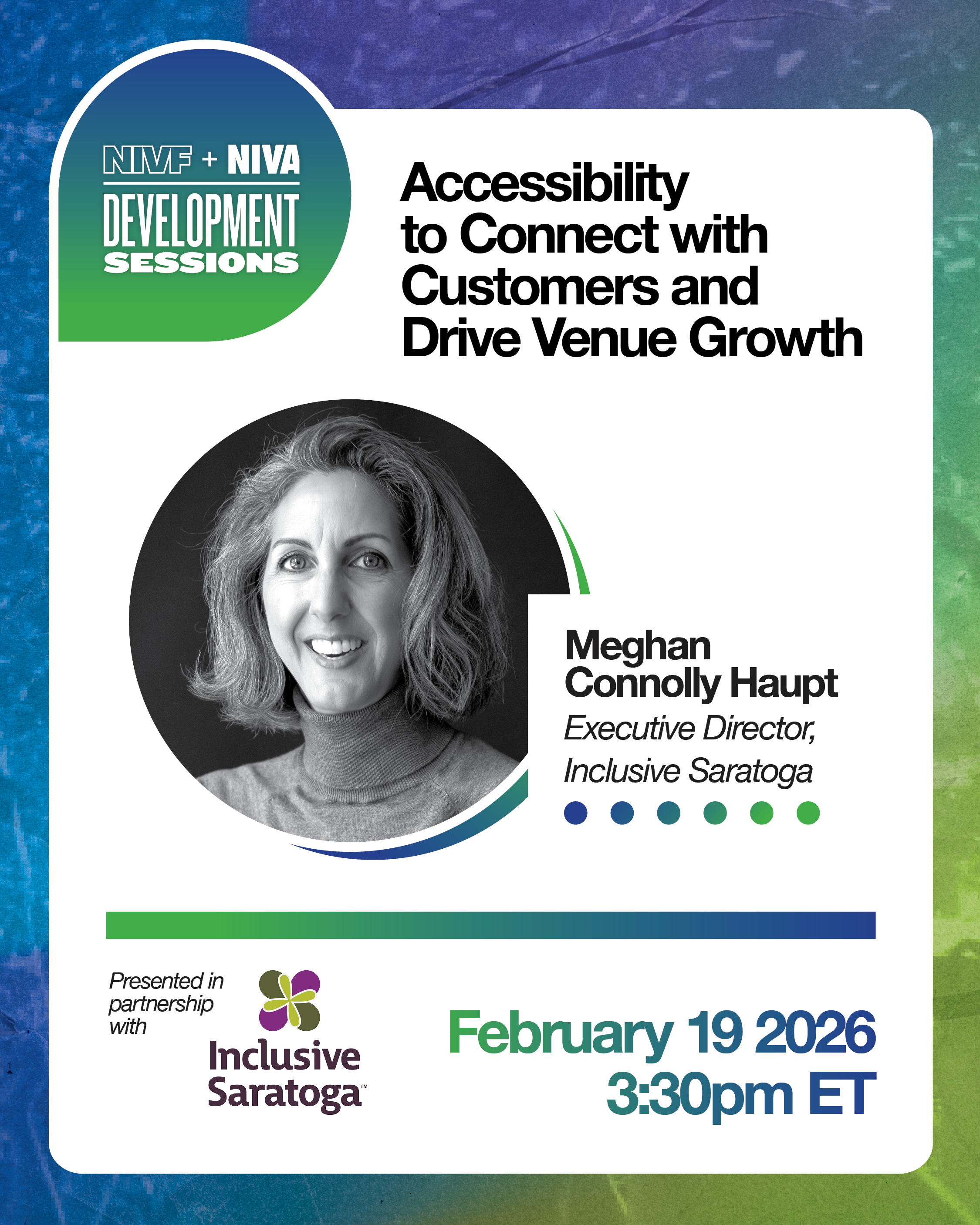 Event flyer for NIVE and NIVA development session on February 19, 2026, at 3:30 pm ET featuring Meghan Connolly Haupt, Executive Director of Inclusive Saratoga, discussing accessibility to connect with customers and drive venue growth.