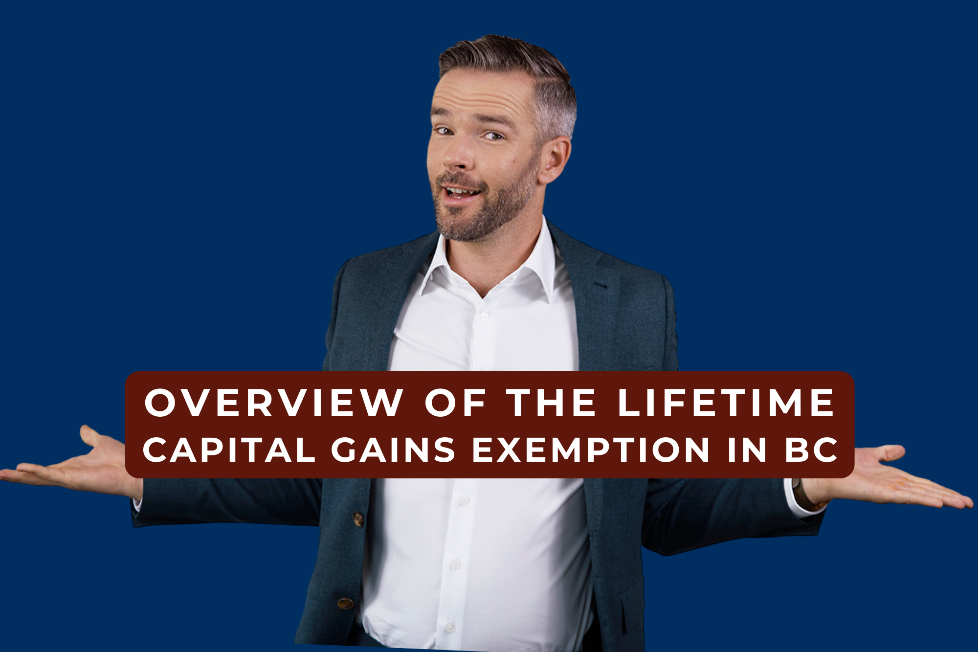 Overview of the Lifetime Capital Gains Exemption in BC