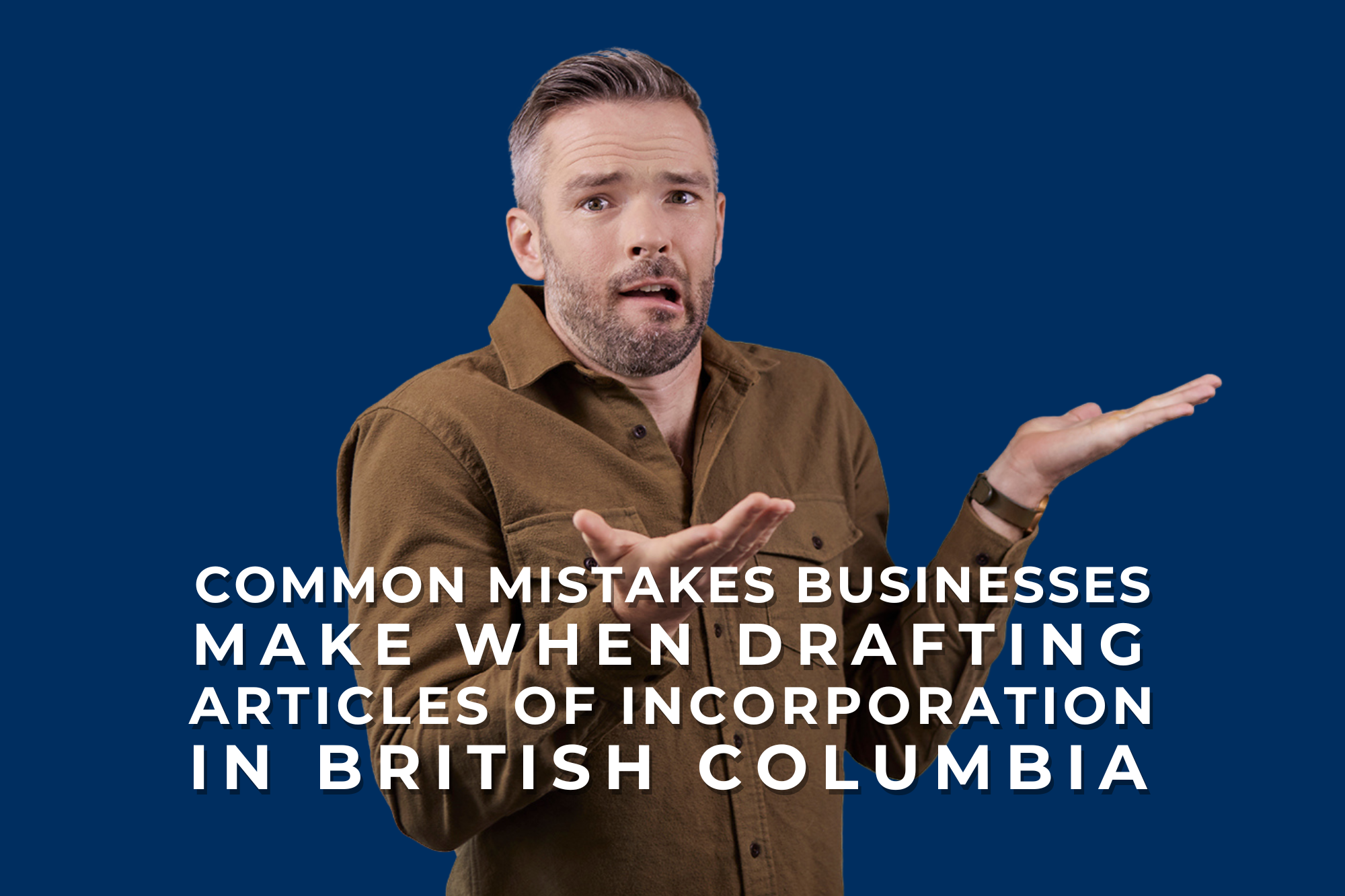 Common Mistakes Businesses Make When Drafting Articles of Incorporation in British Columbia