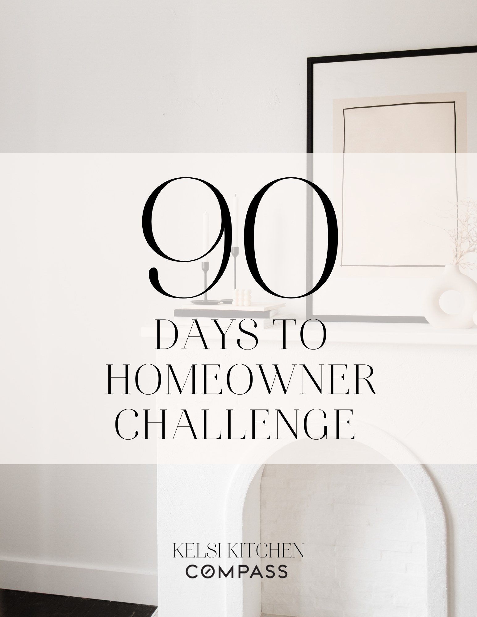 90 Days to Homeowner Challenge Kelsi Kitchen Realtor