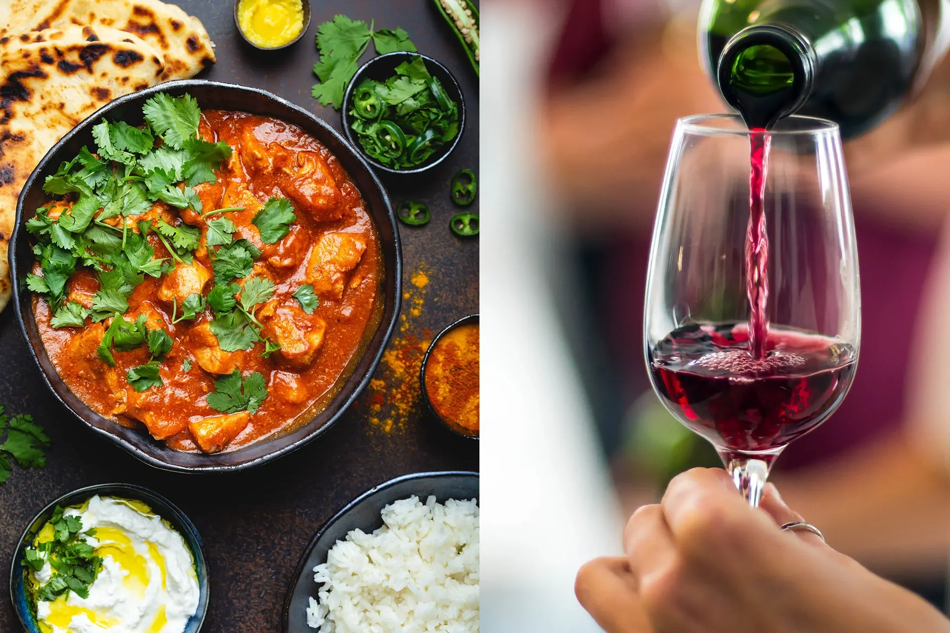 Split image showing Indian cuisine with a bowl of chicken curry garnished with cilantro, naan bread, and side dishes including rice, yogurt, and spices on the left; a hand pouring red wine into a glass on the right.