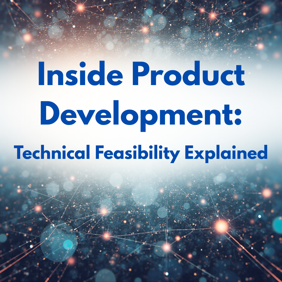 𝐈𝐧𝐬𝐢𝐝𝐞 𝐏𝐫𝐨𝐝𝐮𝐜𝐭 𝐃𝐞𝐯𝐞𝐥𝐨𝐩𝐦𝐞𝐧𝐭: 𝐓𝐞𝐜𝐡𝐧𝐢𝐜𝐚𝐥 𝐅𝐞𝐚𝐬𝐢𝐛𝐢𝐥𝐢𝐭𝐲 𝐄𝐱𝐩𝐥𝐚𝐢𝐧𝐞𝐝