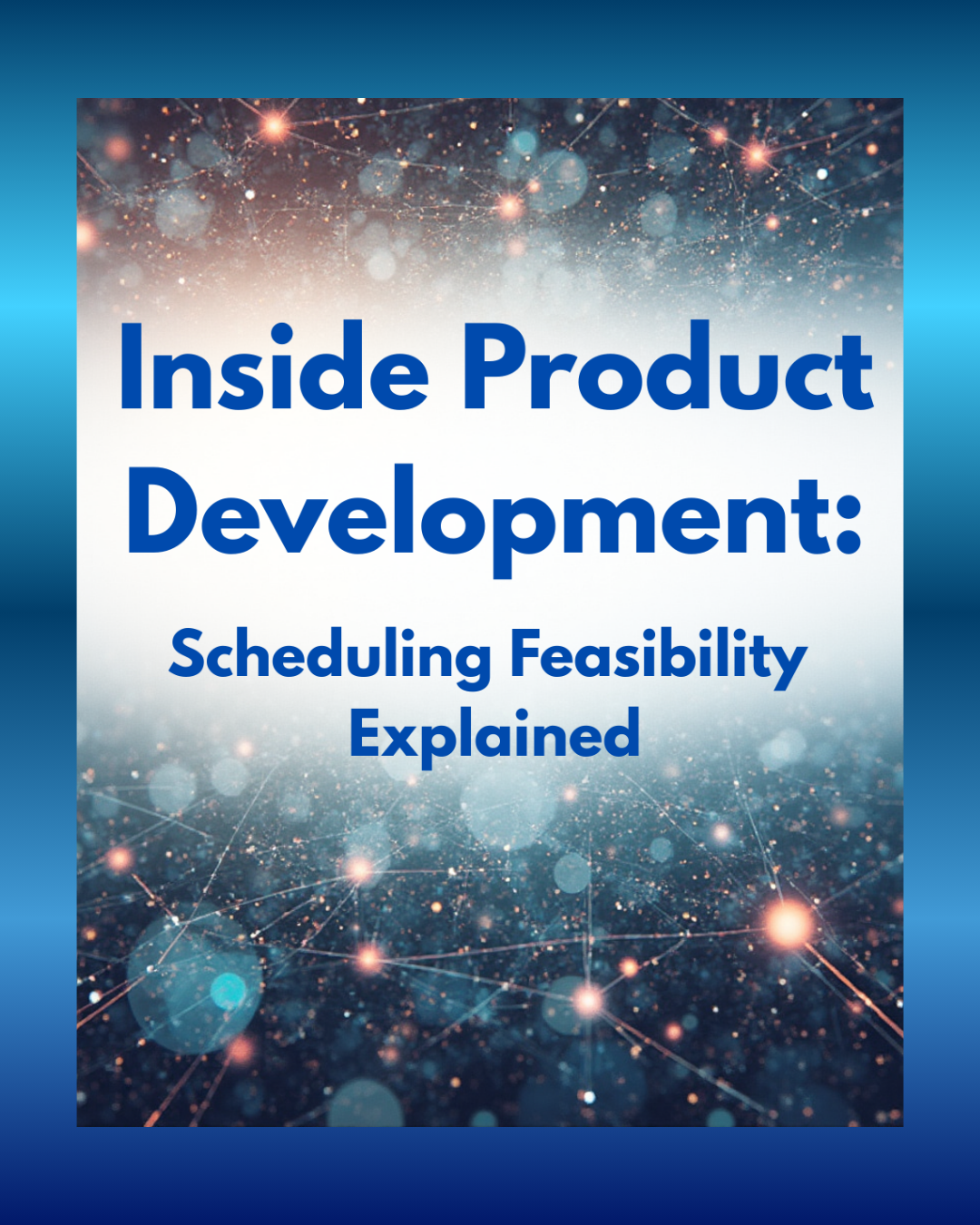 𝐈𝐧𝐬𝐢𝐝𝐞 𝐏𝐫𝐨𝐝𝐮𝐜𝐭 𝐃𝐞𝐯𝐞𝐥𝐨𝐩𝐦𝐞𝐧𝐭: 𝐓𝐡𝐞 “𝐒” 𝐢𝐧 𝐓𝐄𝐋𝐎𝐒 - 𝐒𝐜𝐡𝐞𝐝𝐮𝐥𝐢𝐧𝐠 𝐅𝐞𝐚𝐬𝐢𝐛𝐢𝐥𝐢𝐭𝐲