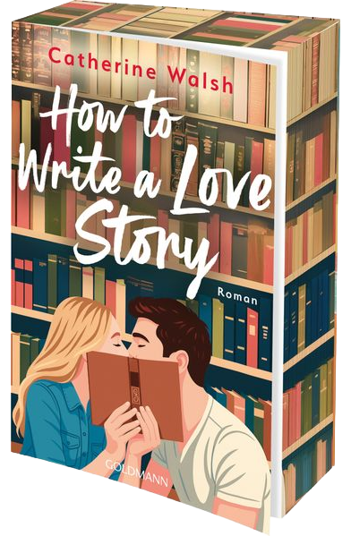 How to Write a Love Story | Walsh, Catherine