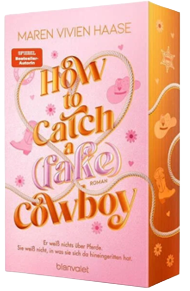 How to Catch a (Fake) Cowboy | Haase, Maren Vivien