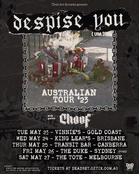 Despise you Australian tour with Special guest Choof