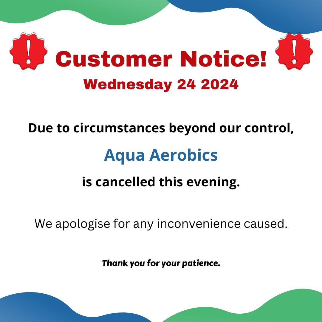 ❗CUSTOMER NOTICE: AQUA AEROBICS CANCELLED TONIGHT, WEDNESDAY 24 ❗

Due to circumstances beyond our control, we have had to cancel the Aqua Aerobic class at 8.30pm this evening. We apologise for any inconvenience caused.