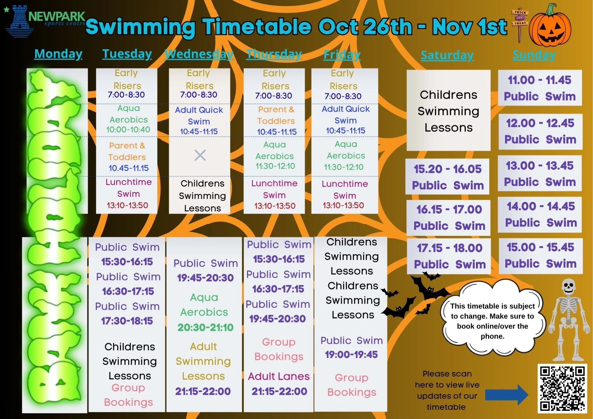 This is our timetable for the 26th October to November 1st. Monday is a Bank Holiday the centre will be closed.