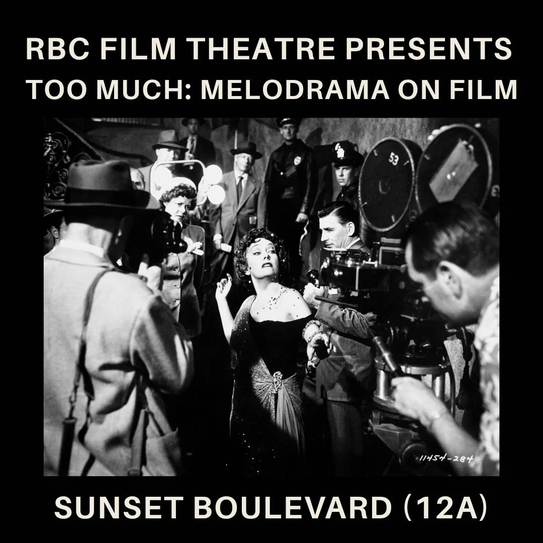 Sunset Boulevard 75th Anniversary (12A) Too Much: Melodrama on Film