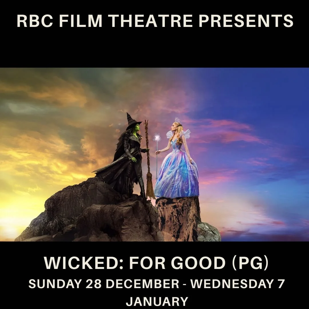 Wicked: For Good (PG) Sunday 28 December - Wednesday 7 January