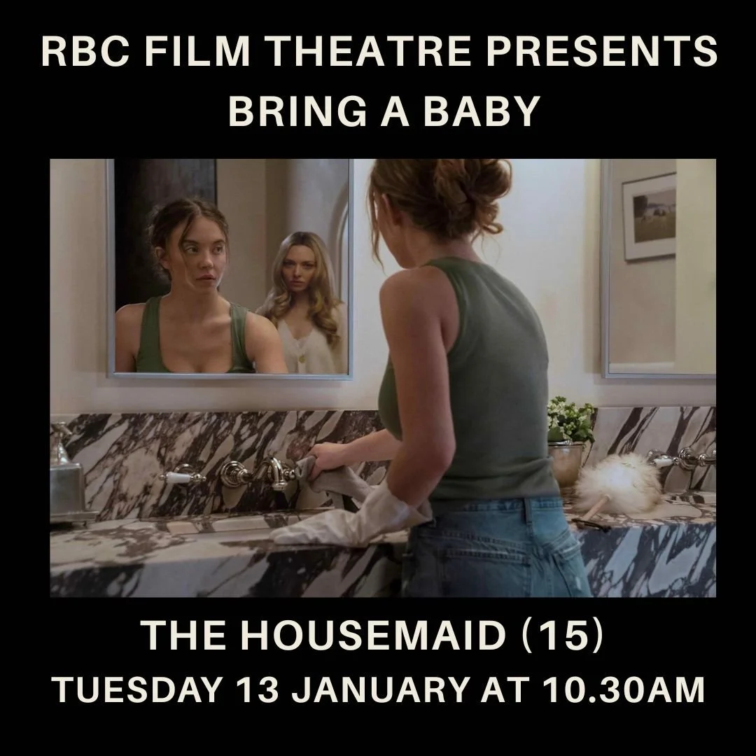 The Housemaid | Bring a Baby (no admittance without a baby) (15) 
