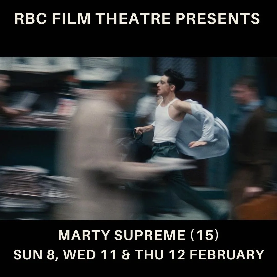 Marty Supreme (15) Sunday 8 &amp; Wednesday 11 February